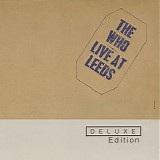 The Who - Live At Leeds (Deluxe Edition)