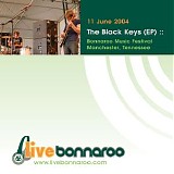 The Black Keys - Live At Bonnaroo [2004-06-11] (EP)