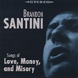 Brandon Santini - Songs Of Love, Money & Misery