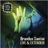 Brandon Santini - Live And Extended