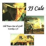 J.J. Cale - Discography (34 albums) - Old Town Bar & Grill Eureka
