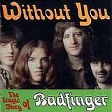 Badfinger - Without You - The Tragic Story Of Badfinger (2nd Edition)