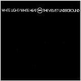 Velvet Underground - White Light/White Heat