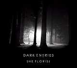 The Florist - Dark Entries