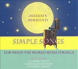 Jeremy Siskind - Simple Songs - For When The World Seems Strange
