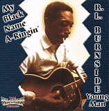 R.L. Burnside - My Black Name A-Ringin'