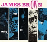 James Brown - Messing With The Blues