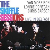 Van Morrison, Lonnie Donegan & Chris Barber - The Skiffle Session (Live in Belfast)