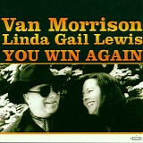 Van Morrison & Linda Gail Lewis - You Win Again