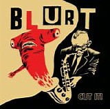 Blurt - Cut It!