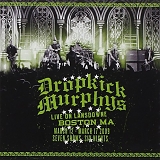 Dropkick Murphys - Live On Lansdowne, Boston MA