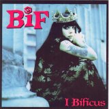 Bif Naked - I Bificus