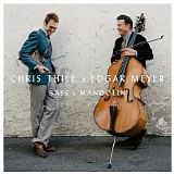 Chris Thile and Edgar Meyer - Bass & Mandolin (2014) [FLAC]