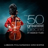 London Philharmonic Orchestra & David Parry - The 50 Greatest Pieces Of Classical Music