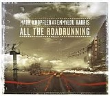 Emmylou Harris; Mark Knopfler - All the Roadrunning