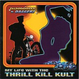 My Life With The Thrill Kill Kult - Diamonds & Daggerz