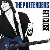 The Pretenders - Get Close