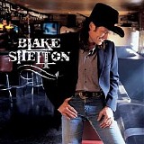 Blake Shelton - Blake Shelton