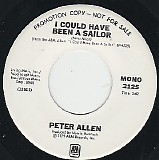 Peter Allen - I Could Have Been A Sailor/I Could Have Been A Sailor (US Promo)