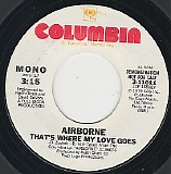 Airborne - That's Where My Love Goes/That's Where My Love Goes (US Promo)