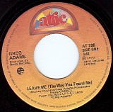Greg Adams - Leave Me (The Way You Found Me)/The Way We Love (Canada)