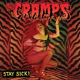 The Cramps - Stay Sick!