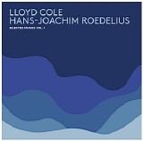 Lloyd Cole, Hans-Joachim Roedelius - Selected Studies Vol. 1