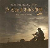 Terence Blanchard - A Tale Of God's Will (A Requiem For Katrina)