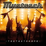 Mustasch - Testosterone