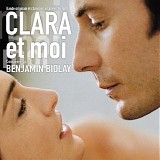Benjamin Biolay - Clara Et Moi (Bande Originale Et Chansons InspirÃ©es Du Film)