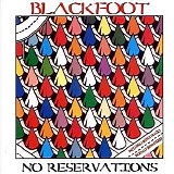 Blackfoot - No Reservations
