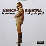 Nancy Sinatra - How Does That Grab You ?