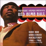Various artists - Pressure Sounds Presents Red Bumb Ball (Rare and Unreleased Rocksteady)