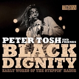 Peter Tosh - Black Dignity: Early Works Of The Steppin' Razor