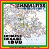 The Skatalites Meet King Tubby - Heroes Of Reggae In Dub