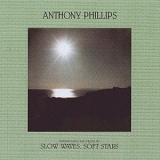 Phillips, Anthony - Private Parts And Pieces VII: Slow Waves, Soft Stars