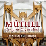 Matteo Venturini - MÃœTHEL: Organ Music