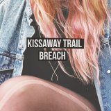 The Kissaway Trail - Breach