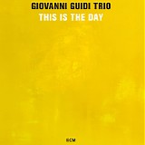 Giovanni Guidi Trio - This Is The Day