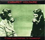 Cabaret Voltaire - #7885 Electropunk To Technopop