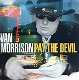 Van Morrison - Pay The Devil