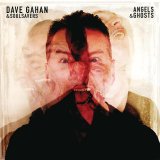 Dave Gahan & Soulsavers - Angels & Ghosts