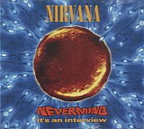 Nirvana - Nevermind, It's An Interview