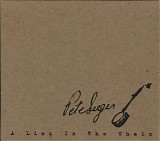 Pete Seeger - A Link In The Chain