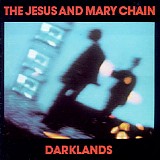 Jesus And Mary Chain, The - Darklands