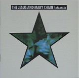 Jesus And Mary Chain, The - Automatic
