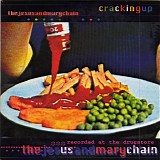 Jesus And Mary Chain, The - Cracking Up
