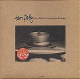 Tom Petty - You Don't Know How It Feels