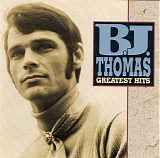 B.J. Thomas - Greatest Hits