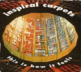 Inspiral Carpets - This Is How It Feels